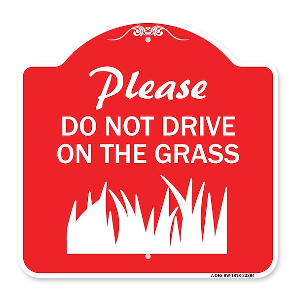Signmission Please Do Not Drive on the Grass, Red & White Aluminum Architectural Sign, 18" x 18", RW-1818-23294 A-DES-RW-1818-23294 - main